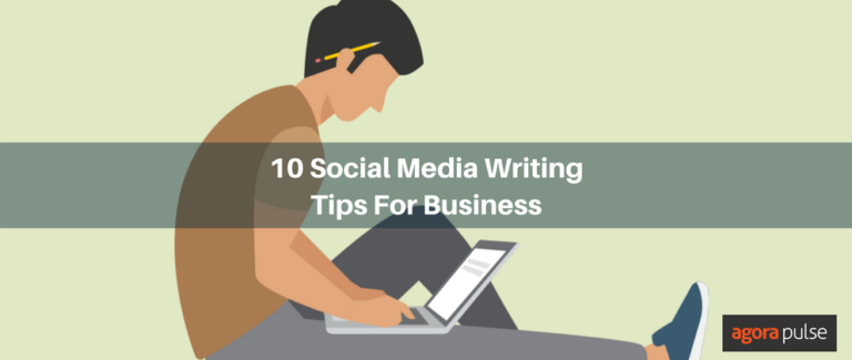 Best Practice And Tips For Writing For Social Media | Agorapulse