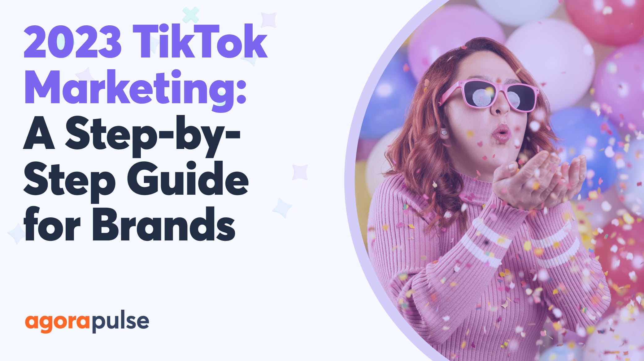 2023 TikTok Marketing: A Step-by-Step Guide for Brands