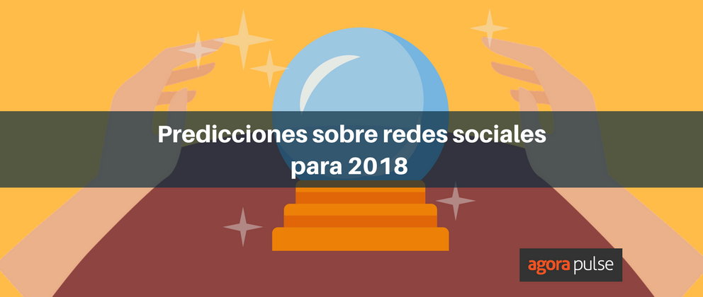 Feature image of 5 predicciones sobre redes sociales para 2018