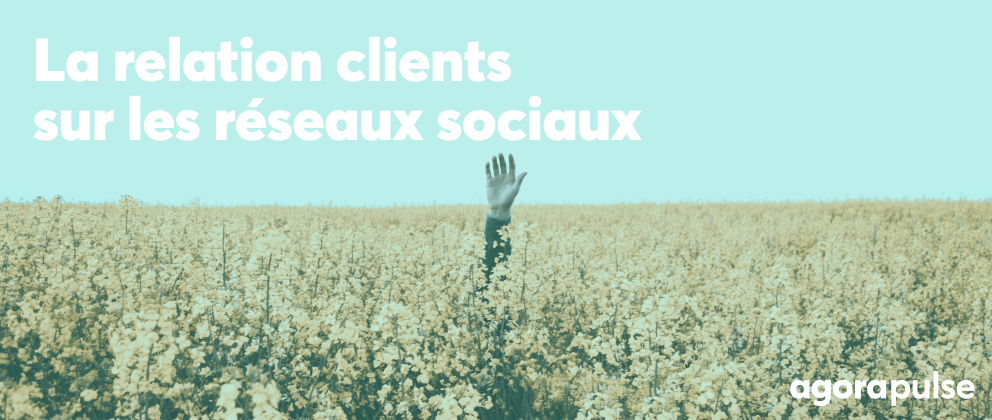 Feature image of Comment gérer la relation clients sur les réseaux sociaux ?