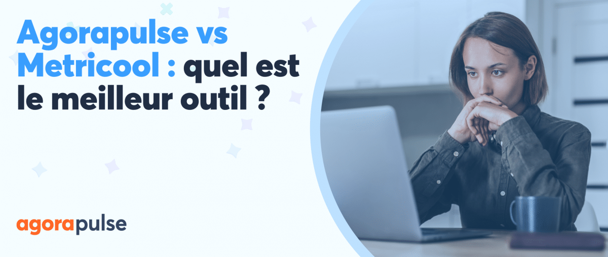 Feature image of Agorapulse vs Metricool : quelle est la meilleure solution ?